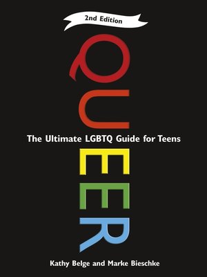 cover image of Queer: the Ultimate LGBTQ Guide for Teens